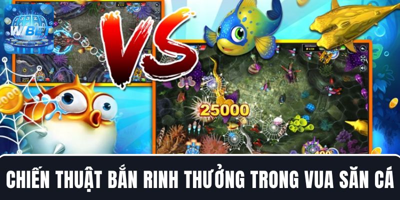 3 Chiến thuật bắn cá giúp rinh thưởng nhanh trong Vua Săn Cá