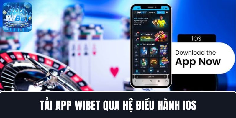 Tải app WIBET qua hệ điều hành IOS