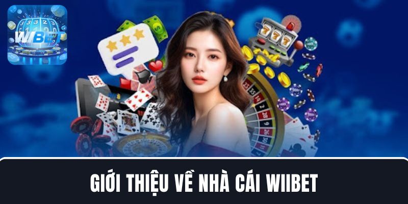 Giới thiệu WIBET nhà cái uy tín nhất Châu Á