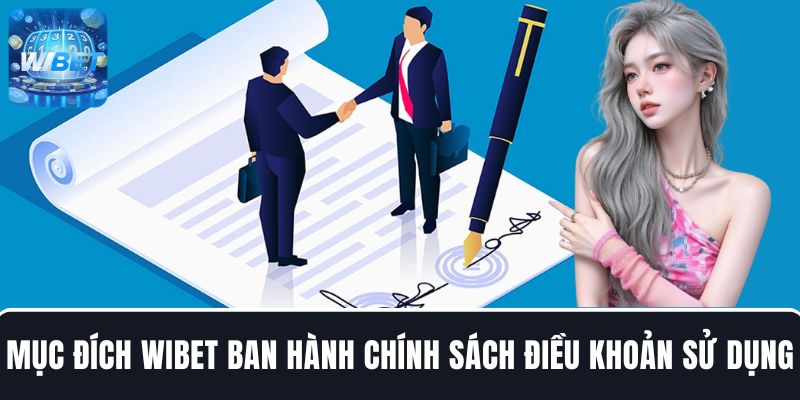 Tìm hiểu về mục đích WIBET ban hành chính sách điều khoản sử dụng