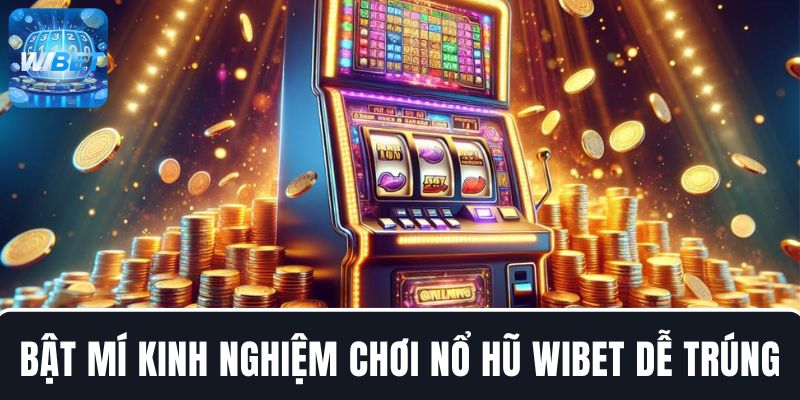 Bật mí kinh nghiệm chơi game Slot dễ nổ hũ cho người mới