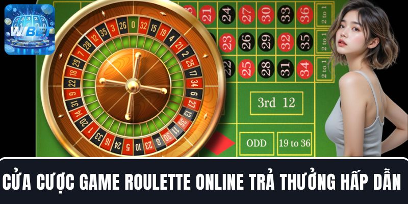 Các cửa được trong game bàn xoay Roulette online trả thưởng rất hấp dẫn