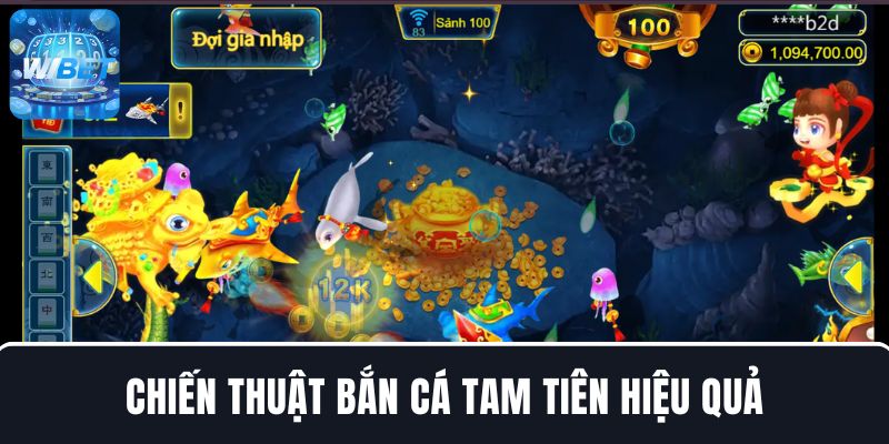 Chiến thuật bắn cá Tam Tiên hiệu quả