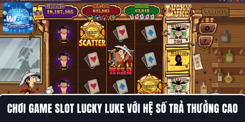 Chơi game Slot Lucky Luke với hệ số trả thưởng cao