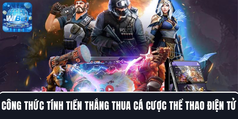 Công thức hướng dẫn tính tiền thắng thua khi chơi cá cược thể thao điện tử