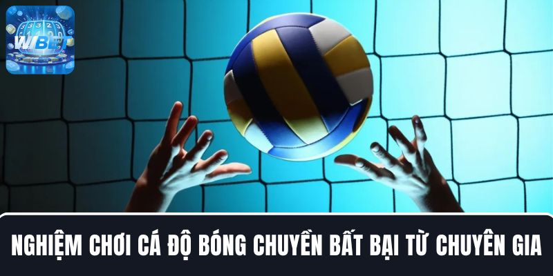 Gợi ý các kinh nghiệm chơi cá độ bóng chuyền bất bại từ chuyên gia