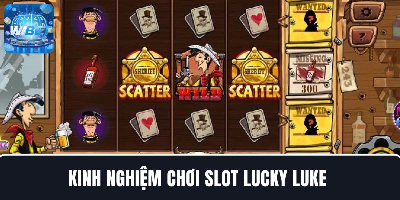 Kinh nghiệm chơi Slot Lucky Luke 