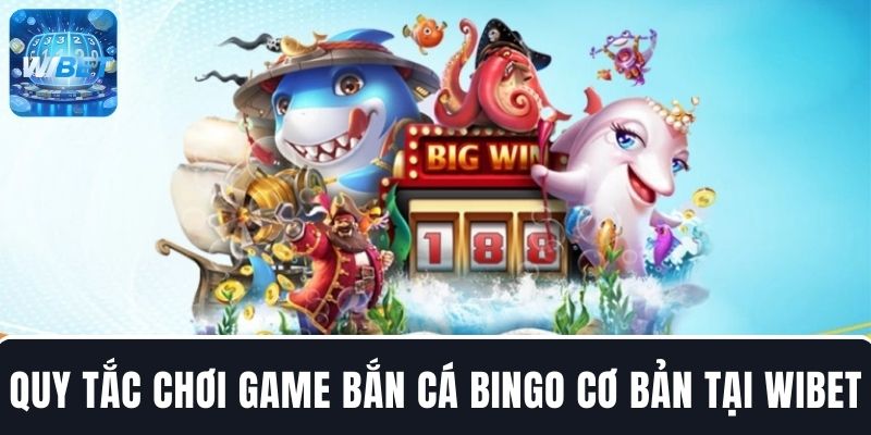 Quy tắc chơi bắn cá Bingo cơ bản dành cho người chơi mới tham gia