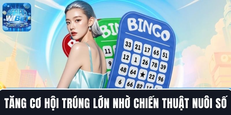 Tăng cơ hội trúng lớn nhờ chiến thuật nuôi số từ chuyên gia