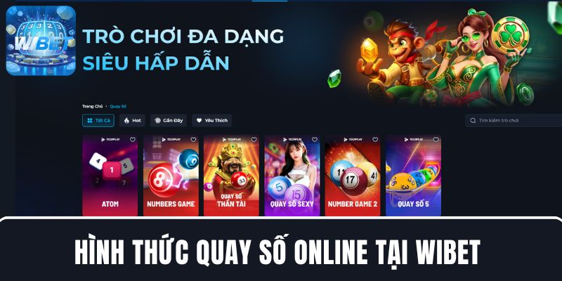 Tìm hiểu về hình thức quay số online - Xổ số WIBET
